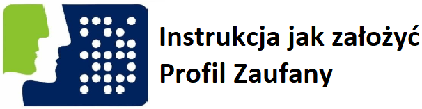 Instrukcja jak założyć Profil Zaufany